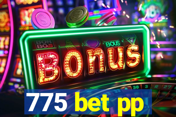 775 bet pp