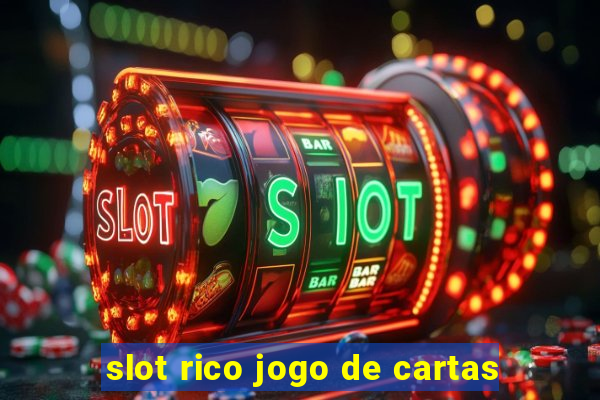 slot rico jogo de cartas