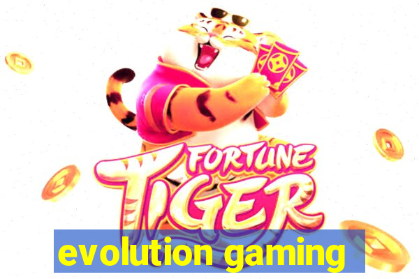 evolution gaming