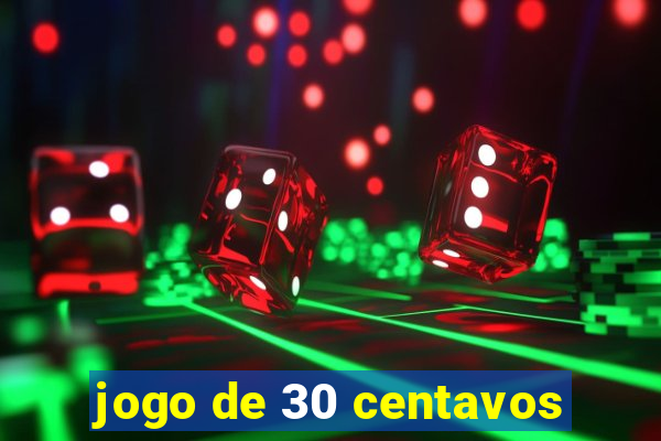 jogo de 30 centavos