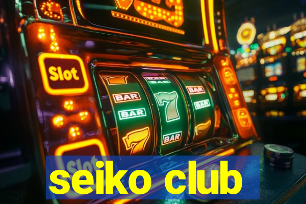 seiko club