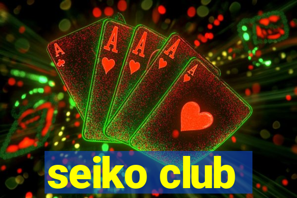 seiko club