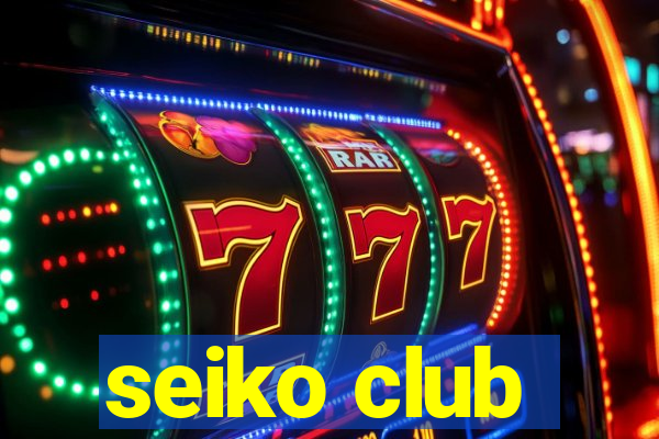 seiko club