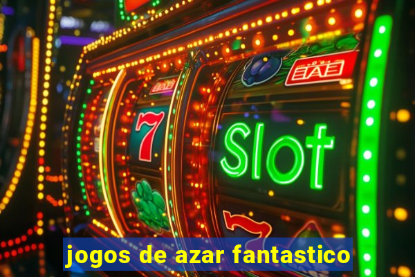 jogos de azar fantastico