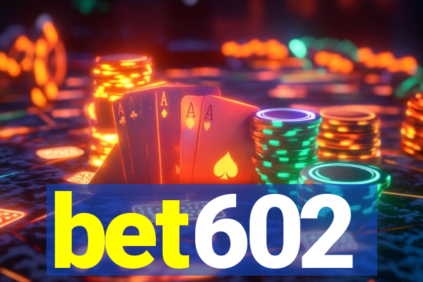 bet602