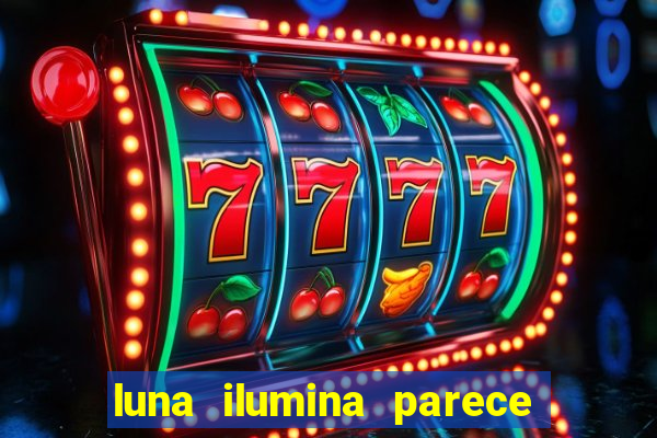 luna ilumina parece com qual perfume importado natura