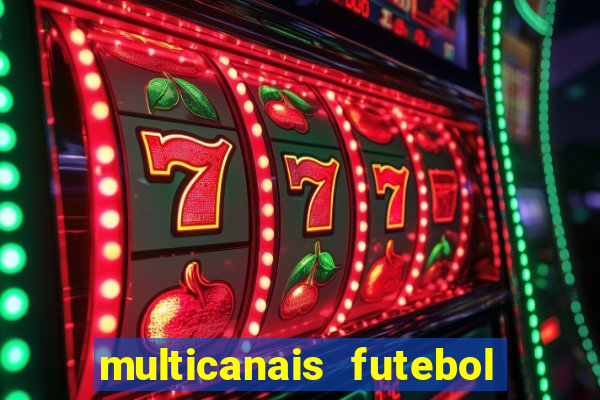 multicanais futebol real madrid