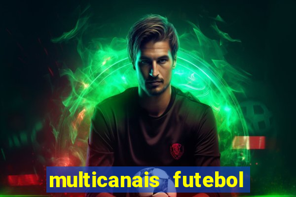 multicanais futebol real madrid