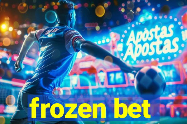 frozen bet