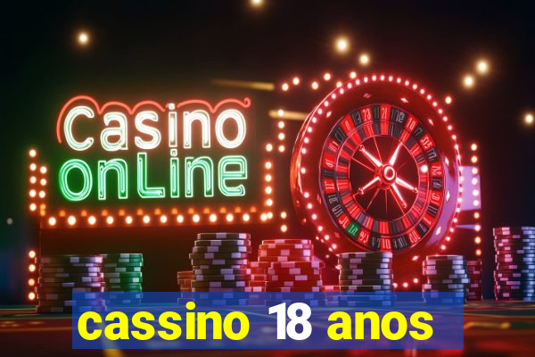 cassino 18 anos