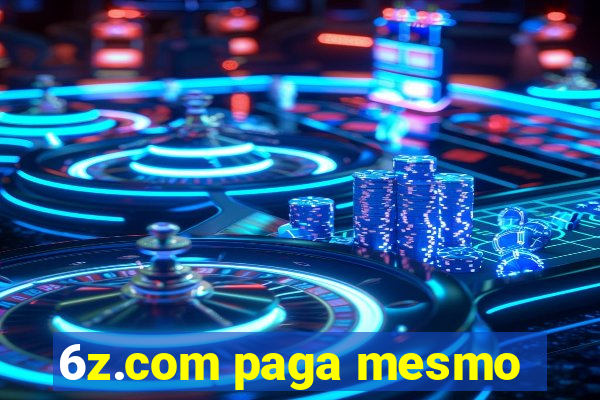 6z.com paga mesmo