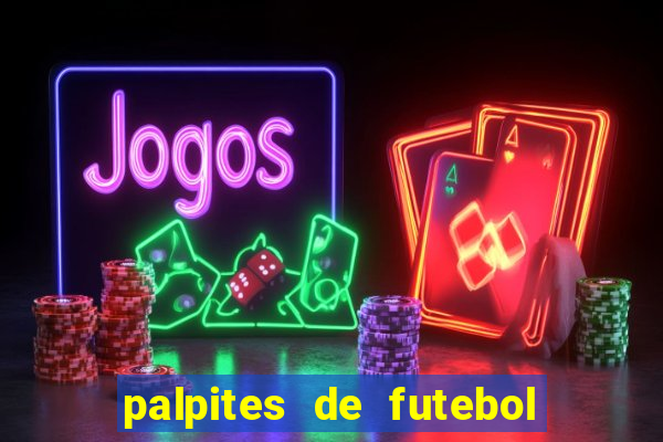 palpites de futebol para os jogos de hoje