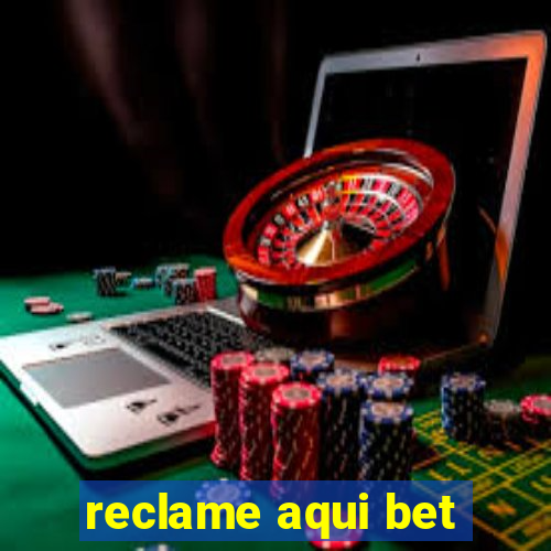 reclame aqui bet