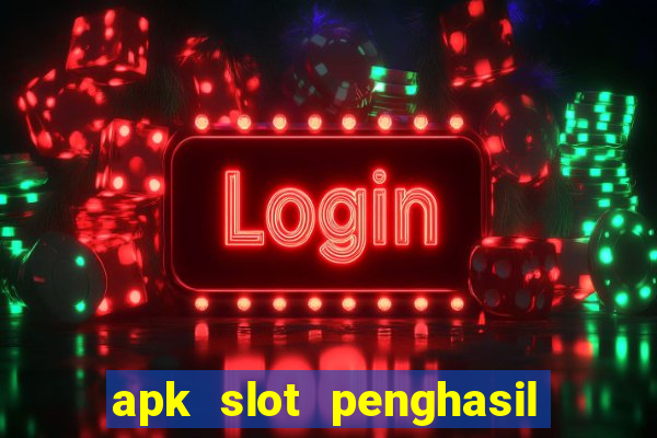 apk slot penghasil saldo dana