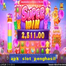 apk slot penghasil saldo dana