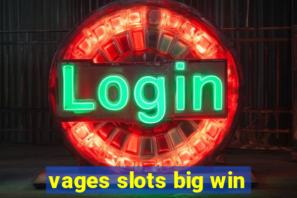 vages slots big win