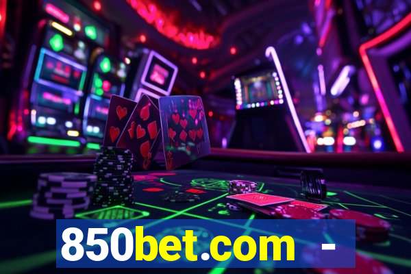 850bet.com - caça-níqueis online cassino