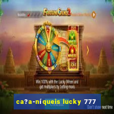 ca?a-níqueis lucky 777