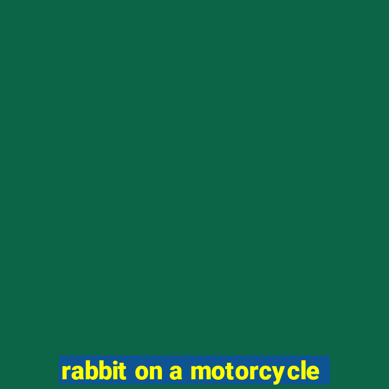 rabbit on a motorcycle