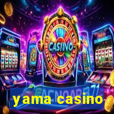 yama casino