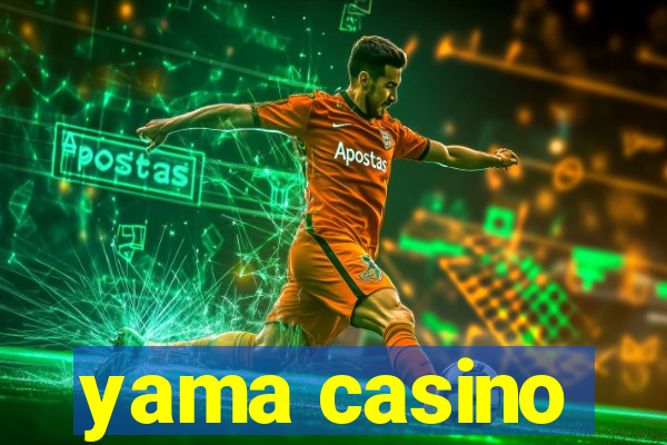 yama casino