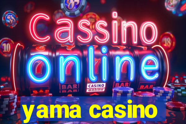 yama casino