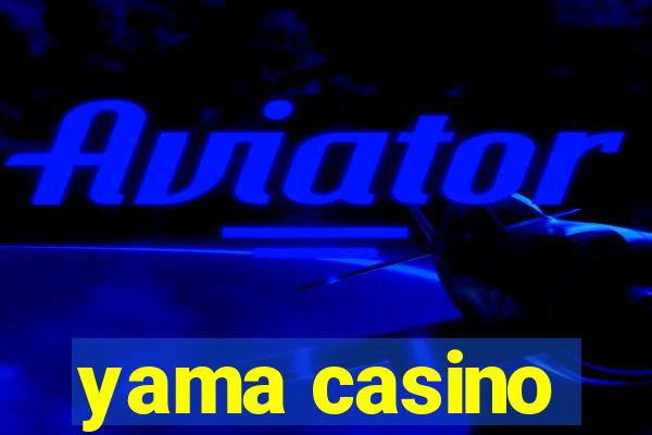 yama casino