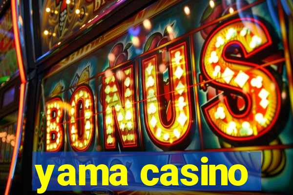 yama casino