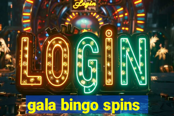 gala bingo spins