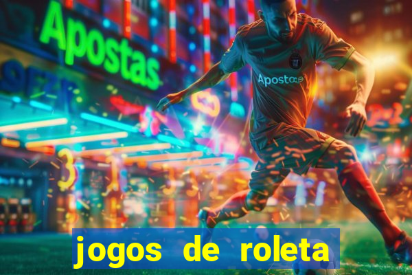 jogos de roleta que ganha dinheiro de verdade