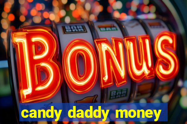 candy daddy money