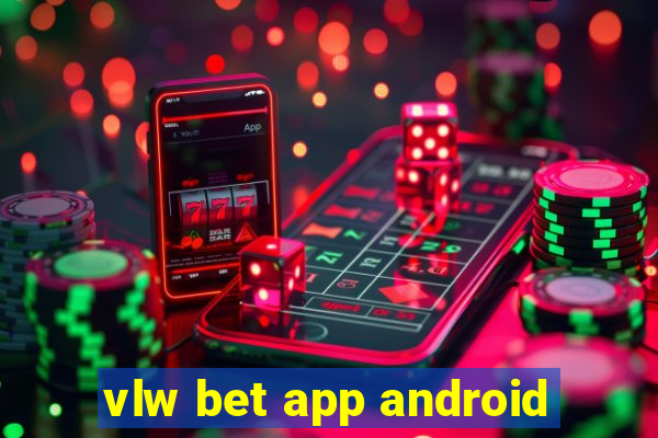 vlw bet app android