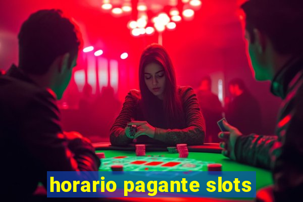 horario pagante slots