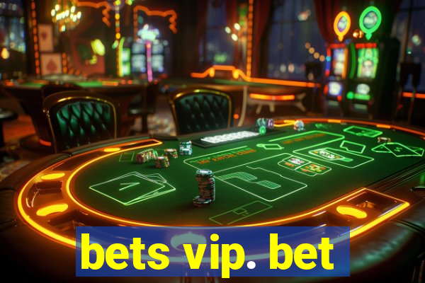 bets vip. bet