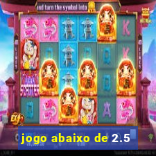 jogo abaixo de 2.5