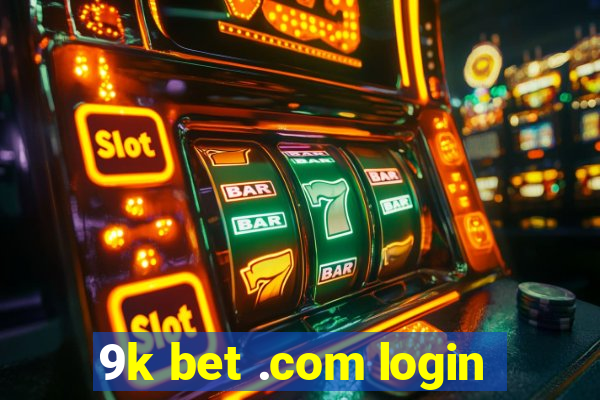 9k bet .com login