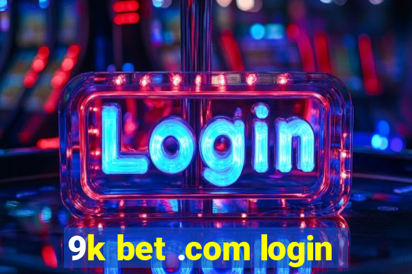 9k bet .com login