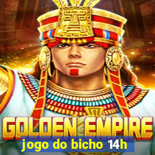 jogo do bicho 14h