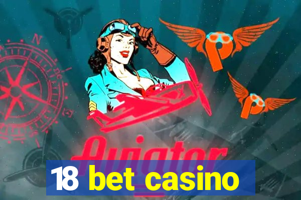 18 bet casino