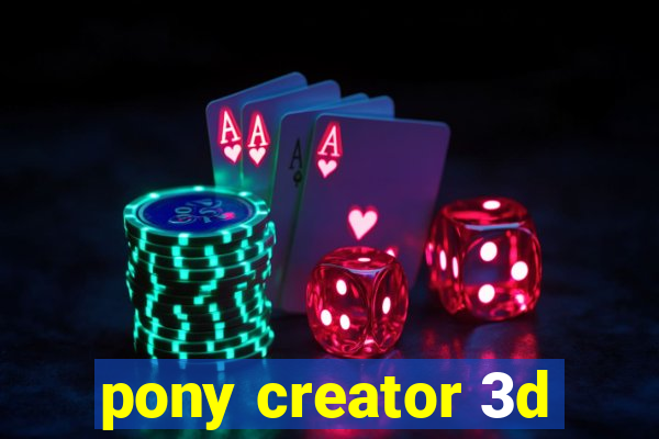 pony creator 3d