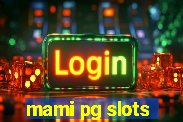 mami pg slots