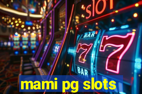 mami pg slots