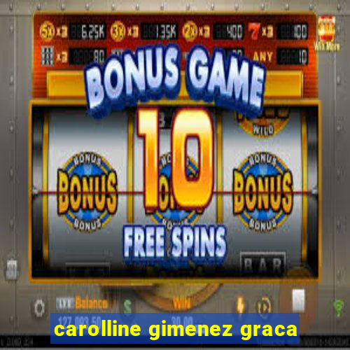 carolline gimenez graca