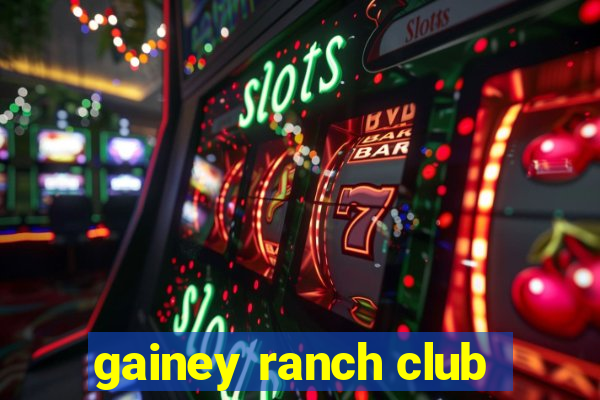 gainey ranch club