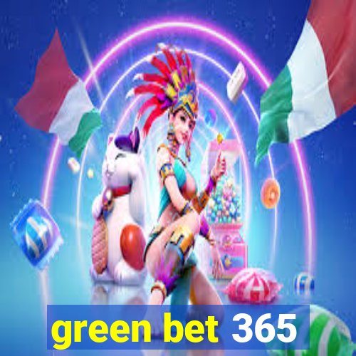 green bet 365