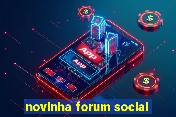 novinha forum social