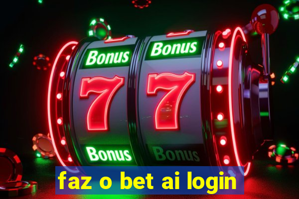 faz o bet ai login