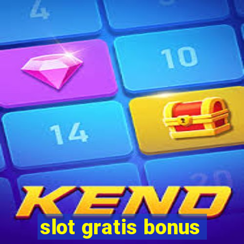 slot gratis bonus