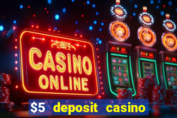 $5 deposit casino nz 2019