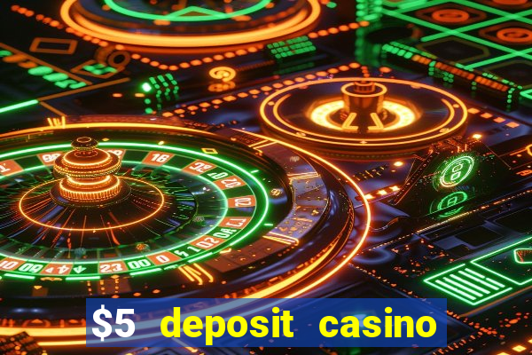 $5 deposit casino nz 2019